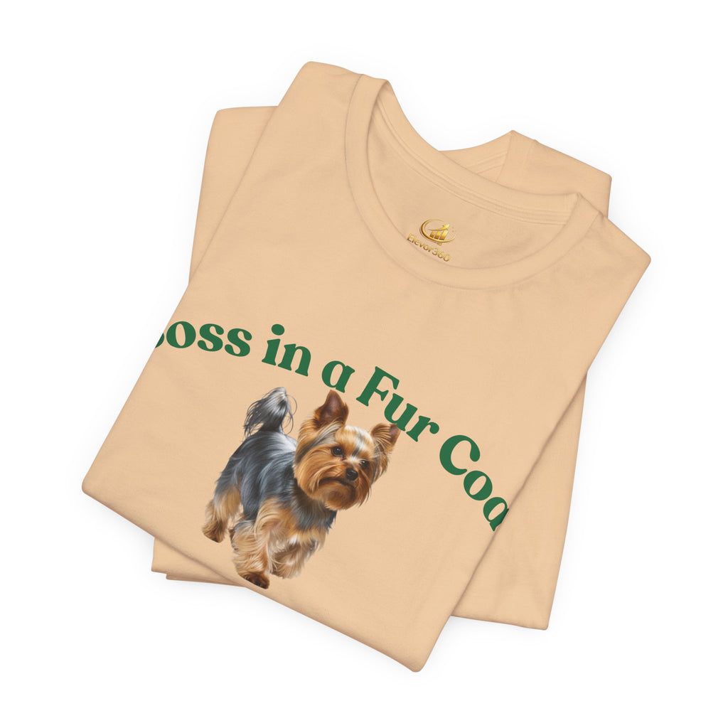 Boss in a Fur Coat T‑Shirt – Cute Yorkie Graphic Tee for Dog Lovers