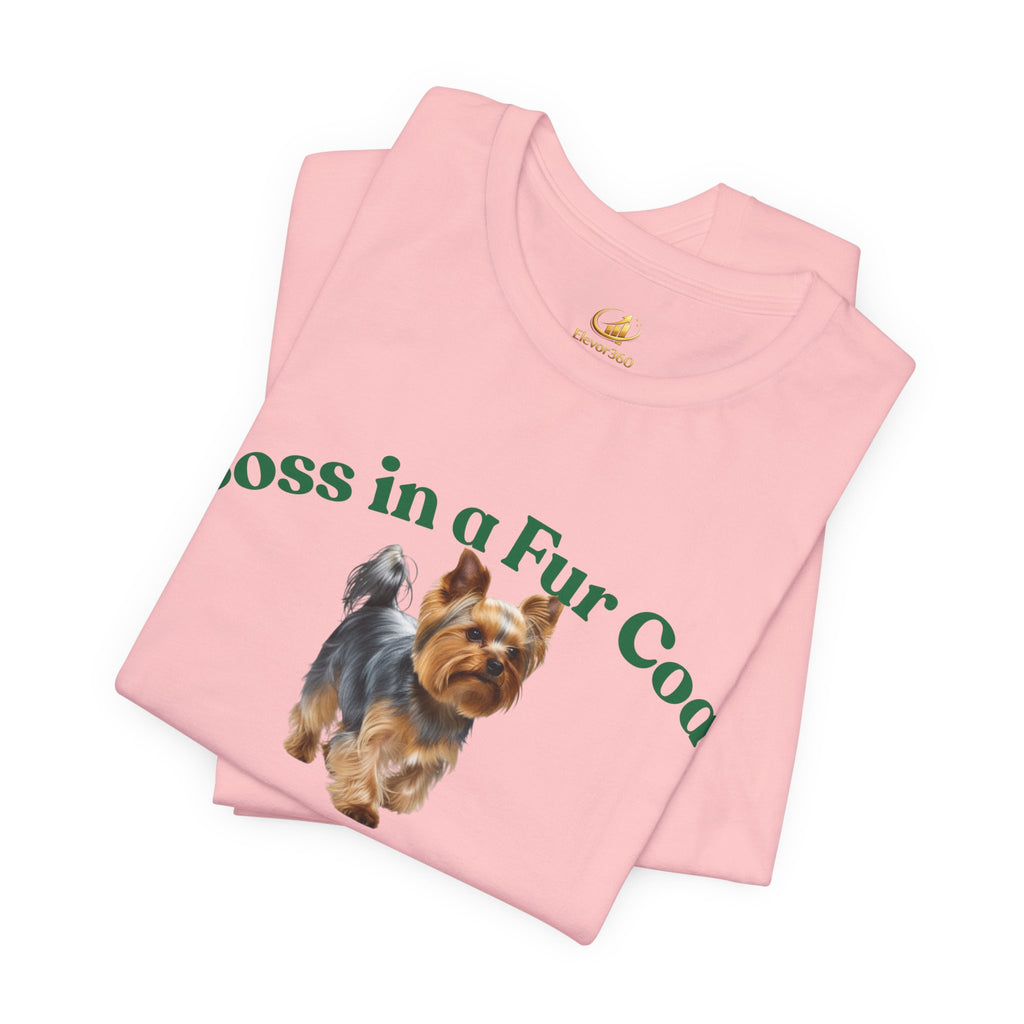 Boss in a Fur Coat T‑Shirt – Cute Yorkie Graphic Tee for Dog Lovers