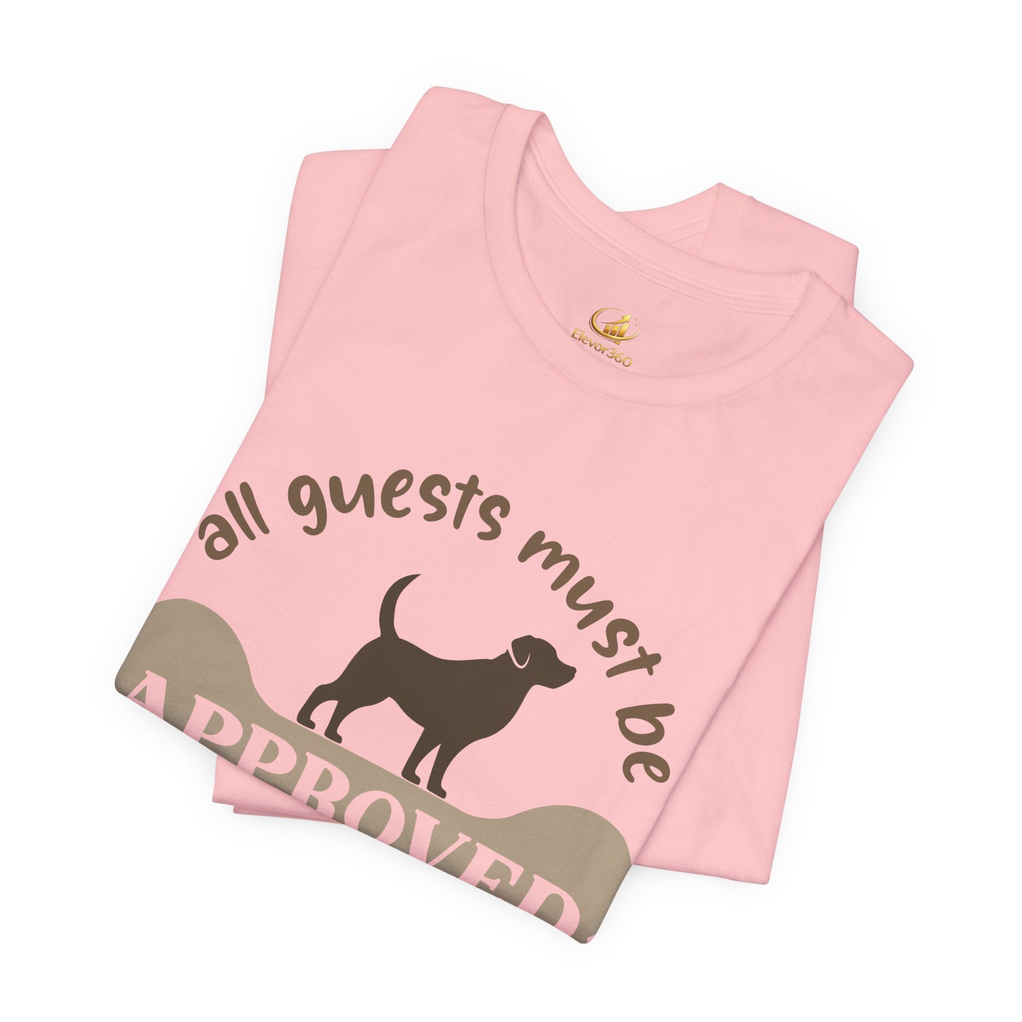 Dog Lover T‑Shirt — "All Guests Must Be Approved by the Dog" Graphic Tee