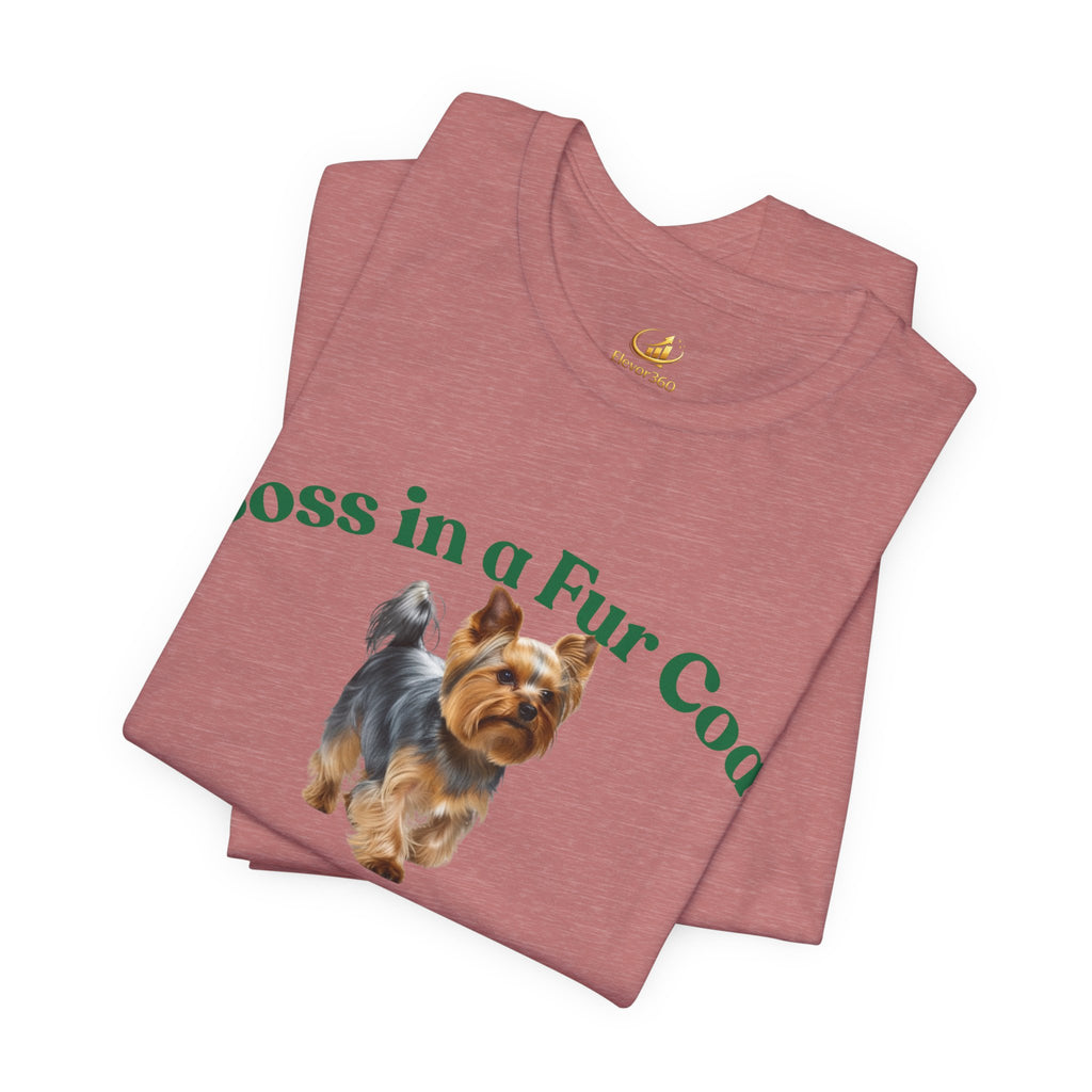 Boss in a Fur Coat T‑Shirt – Cute Yorkie Graphic Tee for Dog Lovers
