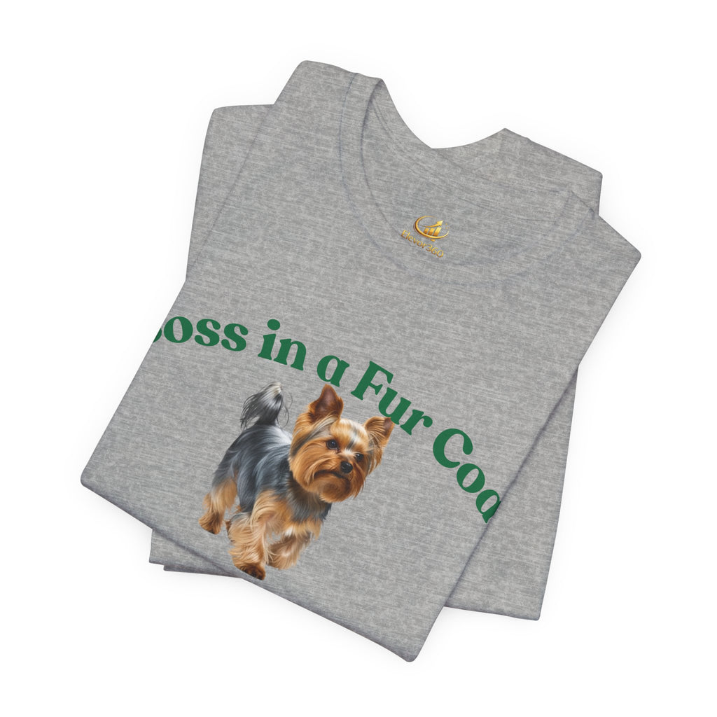 Boss in a Fur Coat T‑Shirt – Cute Yorkie Graphic Tee for Dog Lovers