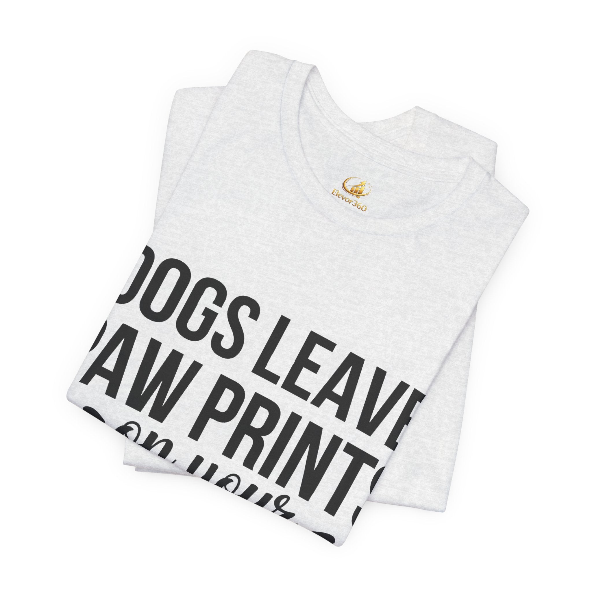 Dog Lover T-Shirt – “Dogs Leave Paw Prints on Your Heart” Tee