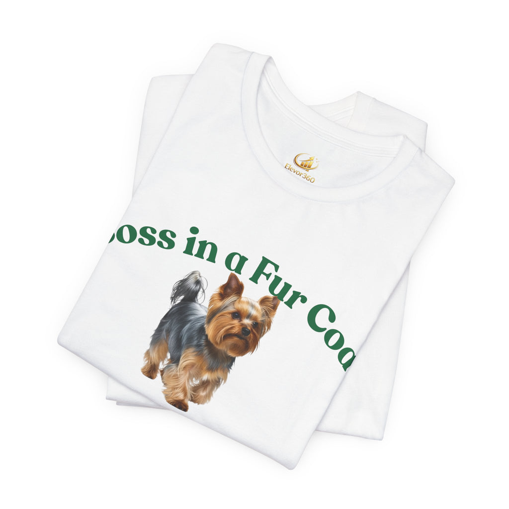 Boss in a Fur Coat T‑Shirt – Cute Yorkie Graphic Tee for Dog Lovers